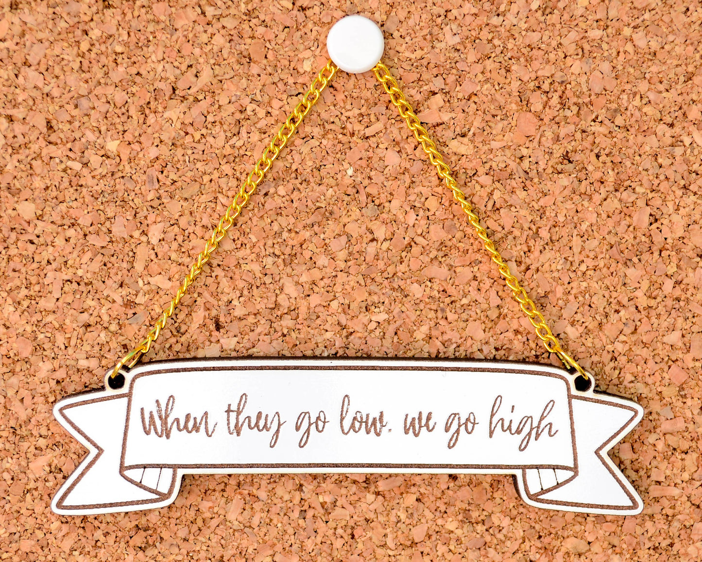 When they go low, we go high - Michelle Obama Quote Banner